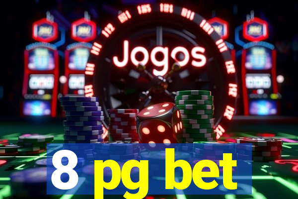 8 pg bet